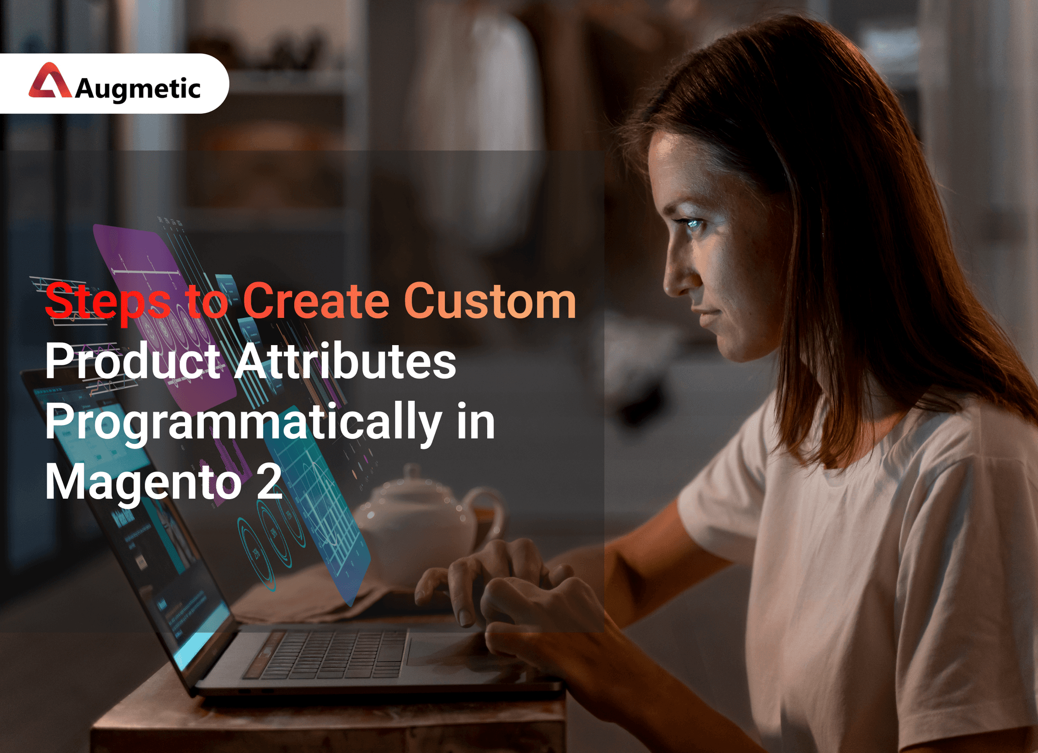 Steps to Create Custom Product Attributes Programmatically in Magento 2